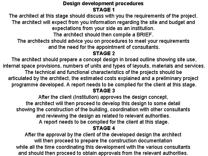 Design development procedures STAGE 1 The architect at this stage should discuss with you