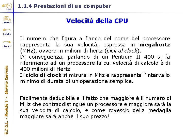 1. 1. 4 Prestazioni di un computer Velocità della CPU Il numero che figura
