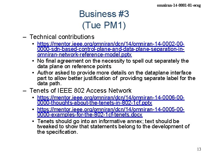omniran-14 -0001 -01 -ecsg Business #3 (Tue PM 1) – Technical contributions • https: omniran-14 -0001 -01 -ecsg Business #3 (Tue PM 1) – Technical contributions • https: