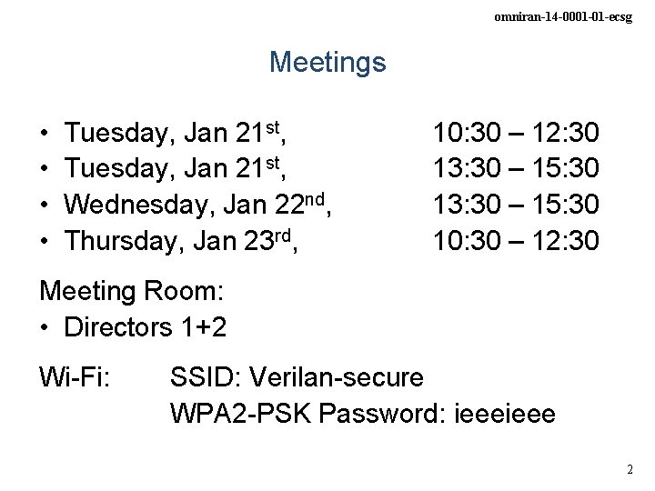 omniran-14 -0001 -01 -ecsg Meetings • • Tuesday, Jan 21 st, Wednesday, Jan 22 omniran-14 -0001 -01 -ecsg Meetings • • Tuesday, Jan 21 st, Wednesday, Jan 22