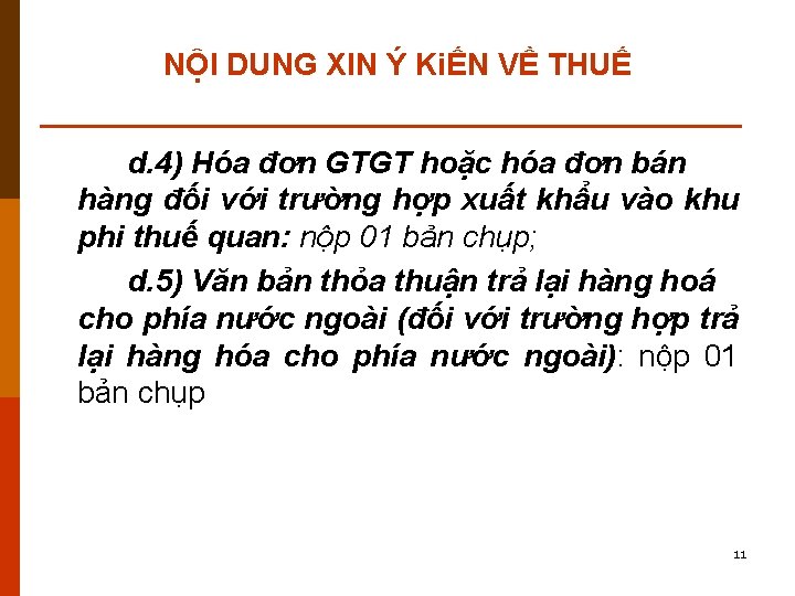 NỘI DUNG XIN Ý KiẾN VỀ THUẾ d. 4) Hóa đơn GTGT hoặc hóa