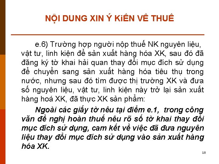 NỘI DUNG XIN Ý KiẾN VỀ THUẾ e. 6) Trường hợp người nộp thuế