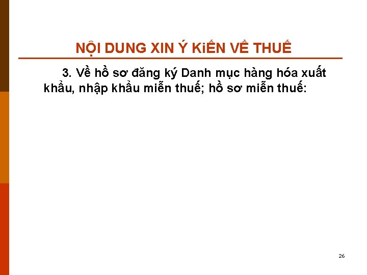 NỘI DUNG XIN Ý KiẾN VỀ THUẾ 3. Về hồ sơ đăng ký Danh