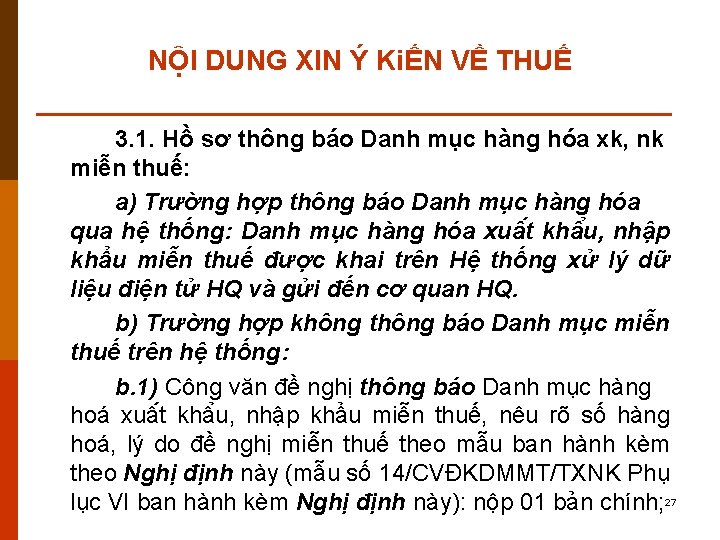 NỘI DUNG XIN Ý KiẾN VỀ THUẾ 3. 1. Hồ sơ thông báo Danh