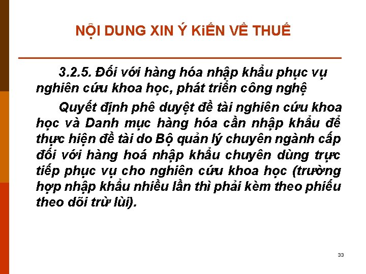 NỘI DUNG XIN Ý KiẾN VỀ THUẾ 3. 2. 5. Đối với hàng hóa