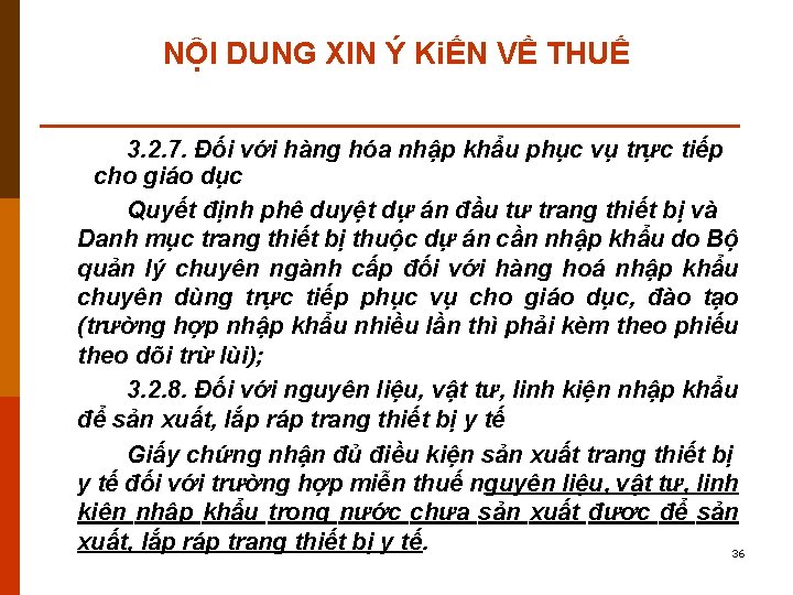 NỘI DUNG XIN Ý KiẾN VỀ THUẾ 3. 2. 7. Đối với hàng hóa