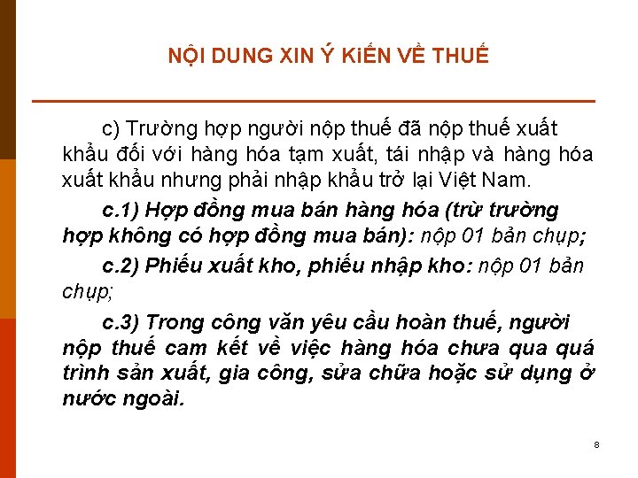 NỘI DUNG XIN Ý KiẾN VỀ THUẾ c) Trường hợp người nộp thuế đã