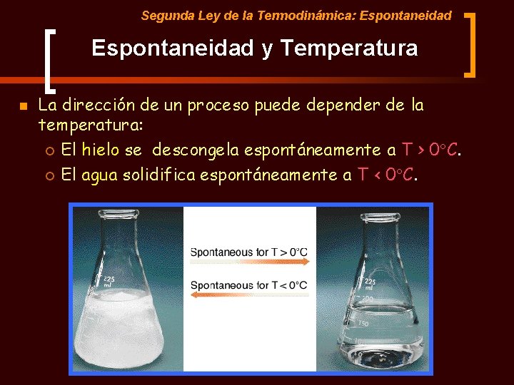 Segunda Ley de la Termodinámica: Espontaneidad y Temperatura n La dirección de un proceso