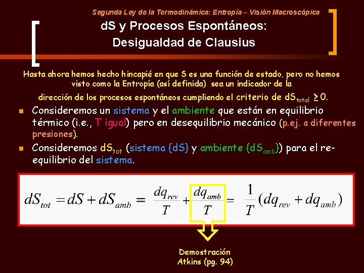 Segunda Ley de la Termodinámica: Entropía – Visión Macroscópica d. S y Procesos Espontáneos: