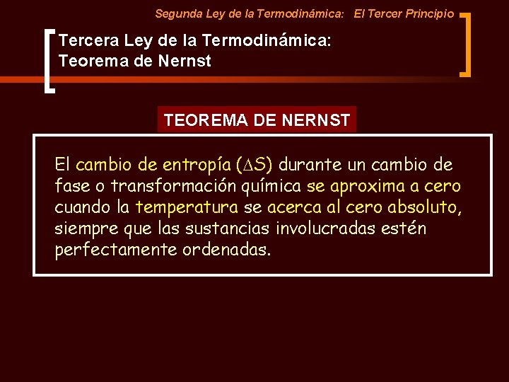 Segunda Ley de la Termodinámica: El Tercer Principio Tercera Ley de la Termodinámica: Teorema