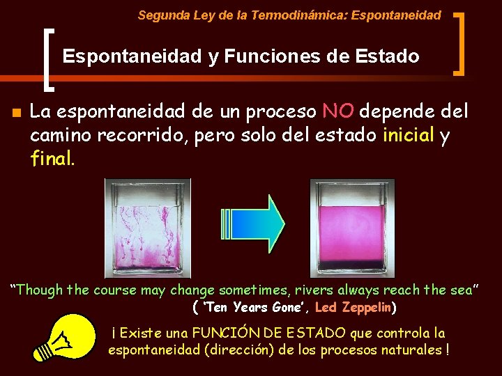 Segunda Ley de la Termodinámica: Espontaneidad y Funciones de Estado n La espontaneidad de