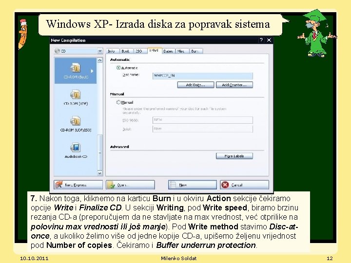 Windows XP- Izrada diska za popravak sistema 7. Nakon toga, kliknemo na karticu Burn