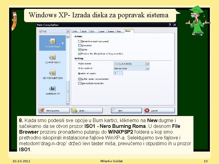 Windows XP- Izrada diska za popravak sistema 8. Kada smo podesili sve opcije u