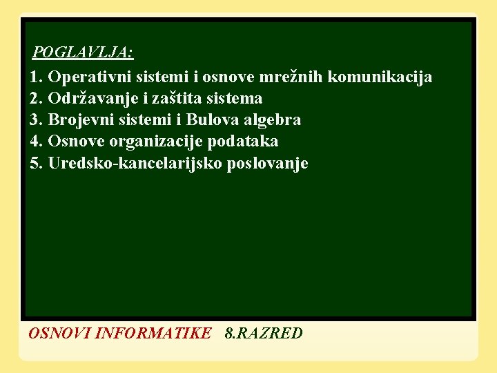 POGLAVLJA: 1. Operativni sistemi i osnove mrežnih komunikacija 2. Održavanje i zaštita sistema 3.