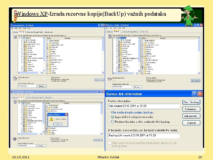 Windows XP-Izrada rezervne kopije(Back. Up) važnih podataka 10. 2011 Milenko Soldat 20 