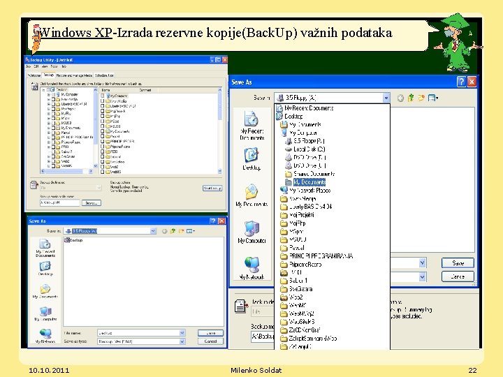 Windows XP-Izrada rezervne kopije(Back. Up) važnih podataka 10. 2011 Milenko Soldat 22 
