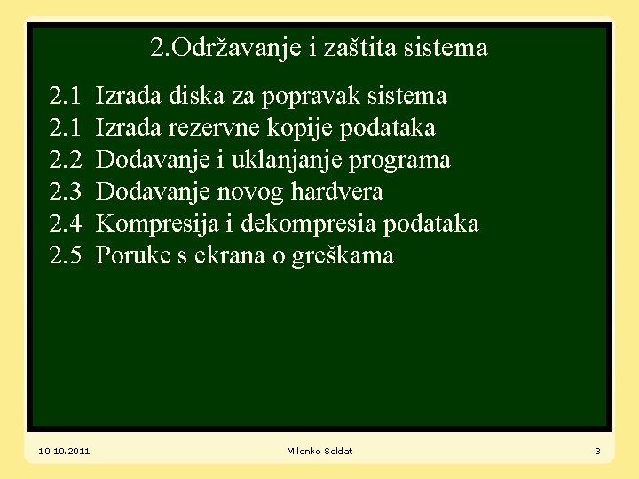 2. Održavanje i zaštita sistema 2. 1 2. 2 2. 3 2. 4 2.