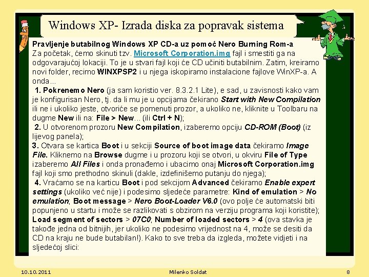 Windows XP- Izrada diska za popravak sistema Pravljenje butabilnog Windows XP CD-a uz pomoć