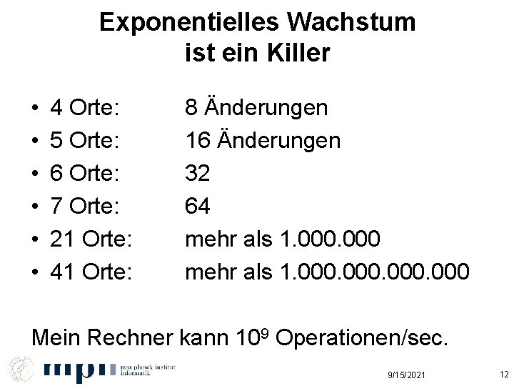 Exponentielles Wachstum ist ein Killer • • • 4 Orte: 5 Orte: 6 Orte: