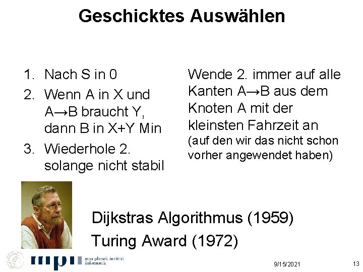 Geschicktes Auswählen 1. Nach S in 0 2. Wenn A in X und A→B