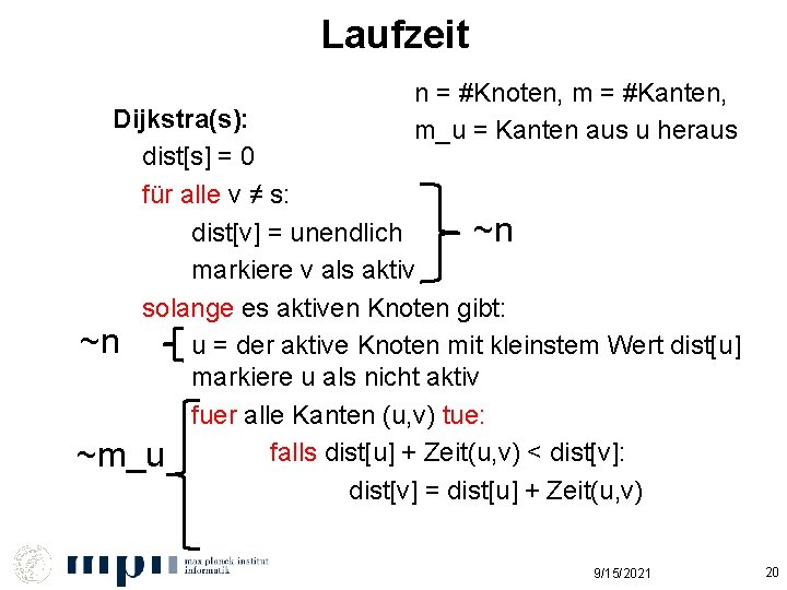 Laufzeit n = #Knoten, m = #Kanten, m_u = Kanten aus u heraus Dijkstra(s):