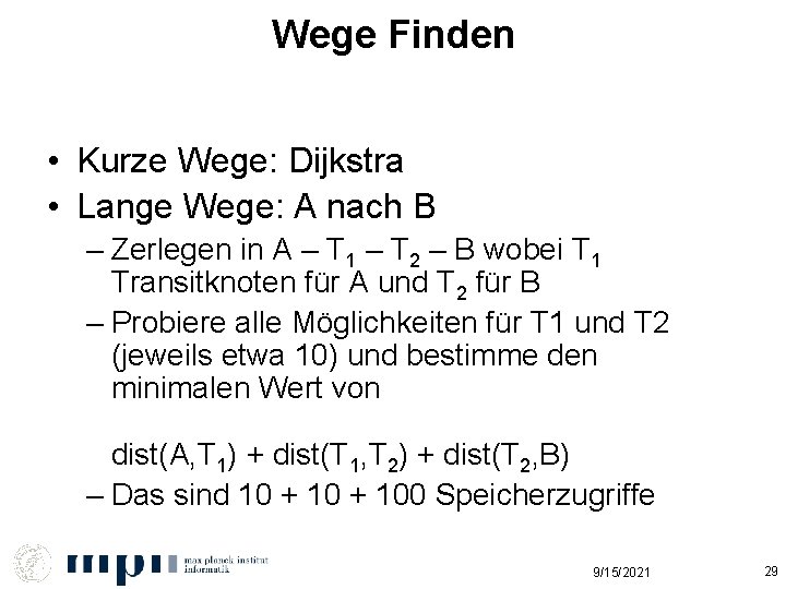 Wege Finden • Kurze Wege: Dijkstra • Lange Wege: A nach B – Zerlegen