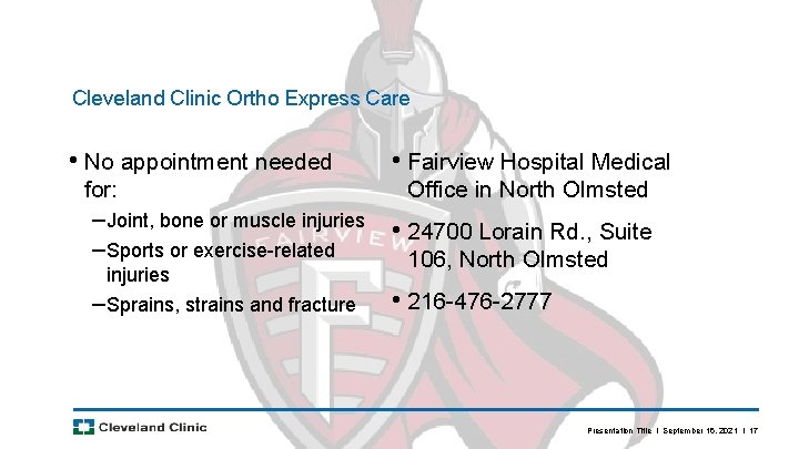 Cleveland Clinic Ortho Express Care • No appointment needed for: • Fairview Hospital Medical