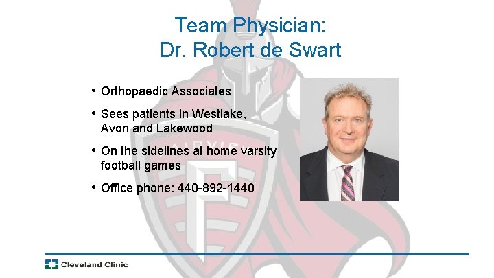 Team Physician: Dr. Robert de Swart • Orthopaedic Associates • Sees patients in Westlake,