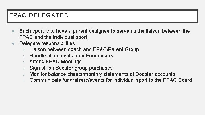 FPAC DELEGATES ● Each sport is to have a parent designee to serve as