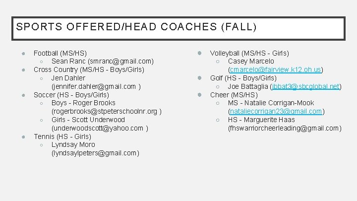 SPORTS OFFERED/HEAD COACHES (FALL) ● ● Football (MS/HS) ○ Sean Ranc (smranc@gmail. com) Cross