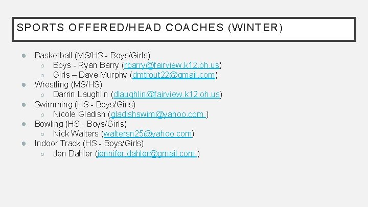 SPORTS OFFERED/HEAD COACHES (WINTER) ● Basketball (MS/HS - Boys/Girls) ● ● Boys - Ryan