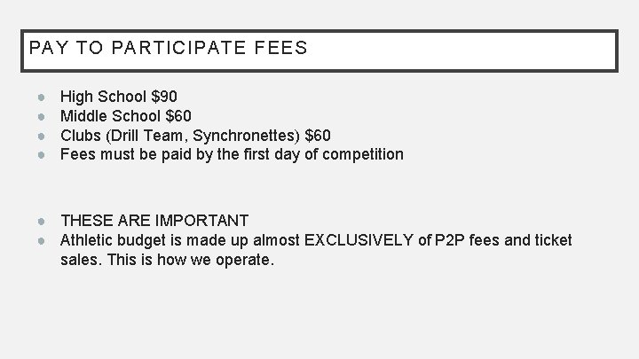 PAY TO PARTICIPATE FEES ● ● High School $90 Middle School $60 Clubs (Drill