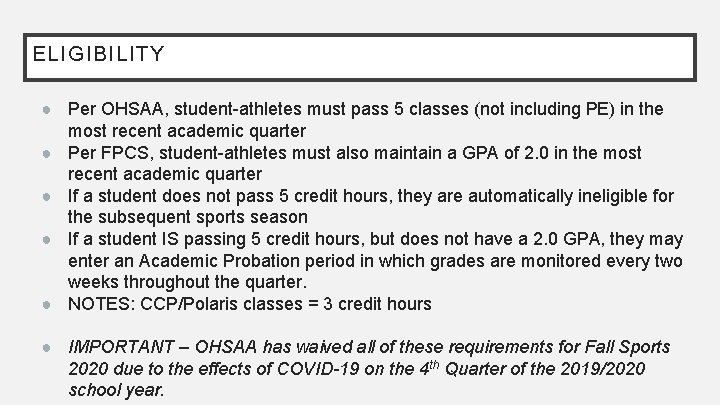 ELIGIBILITY ● Per OHSAA, student-athletes must pass 5 classes (not including PE) in the