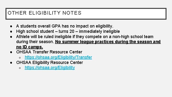 OTHER ELIGIBILITY NOTES ● A students overall GPA has no impact on eligibility. ●