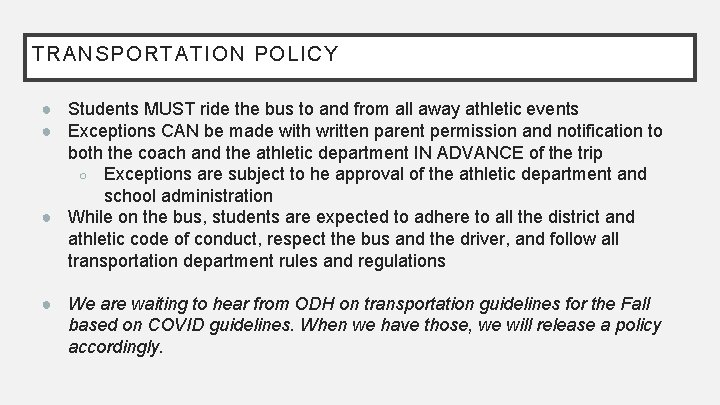 TRANSPORTATION POLICY ● Students MUST ride the bus to and from all away athletic