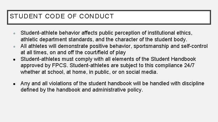 STUDENT CODE OF CONDUCT ● ● Student-athlete behavior affects public perception of institutional ethics,