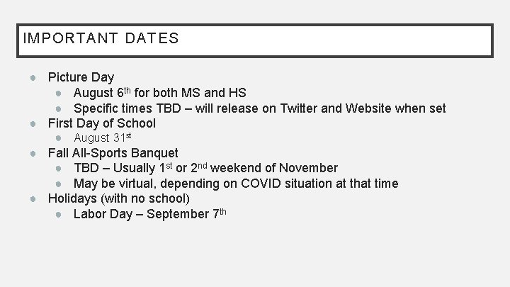 IMPORTANT DATES ● Picture Day ● August 6 th for both MS and HS