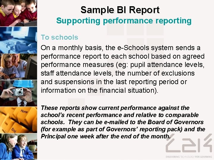 Sample BI Report Supporting performance reporting To schools On a monthly basis, the e-Schools