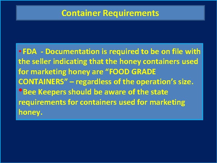 Container Requirements • FDA - Documentation is required to be on file with the