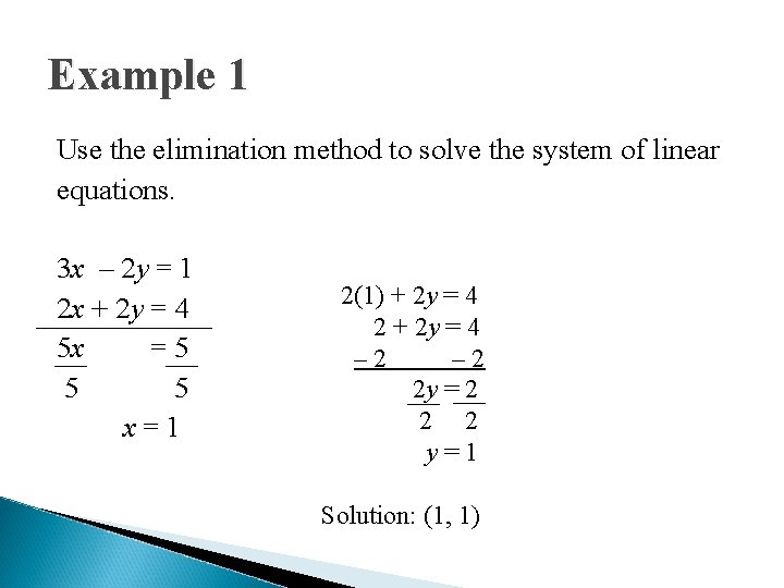 Example 1 Use the elimination method to solve the system of linear equations. 3