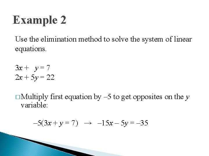 Example 2 Use the elimination method to solve the system of linear equations. 3