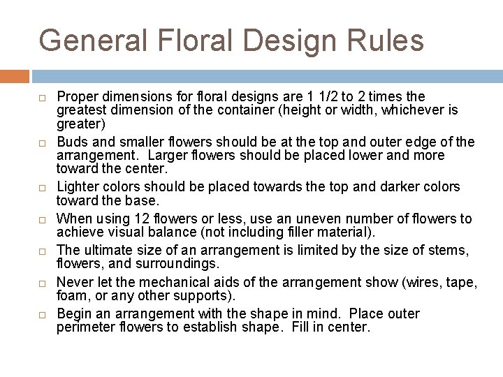 General Floral Design Rules Proper dimensions for floral designs are 1 1/2 to 2