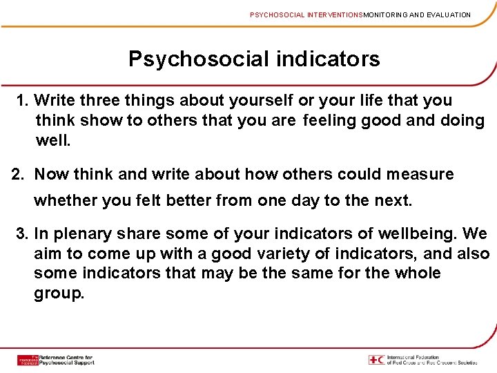 PSYCHOSOCIAL INTERVENTIONSMONITORING AND EVALUATION Psychosocial indicators 1. Write three things about yourself or your