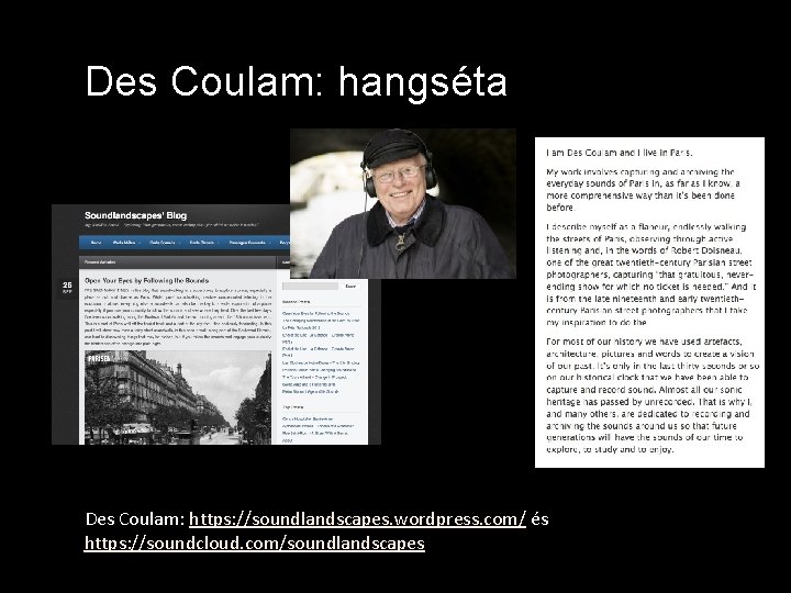 Des Coulam: hangséta Des Coulam: https: //soundlandscapes. wordpress. com/ és https: //soundcloud. com/soundlandscapes 