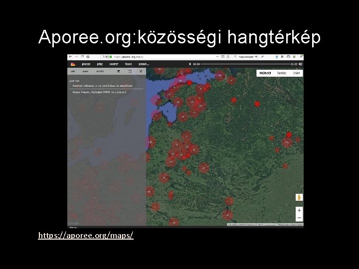 Aporee. org: közösségi hangtérkép https: //aporee. org/maps/ 