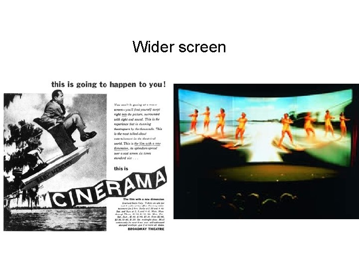 Wider screen 