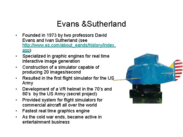 Evans &Sutherland • • Founded in 1973 by two professors David Evans and Ivan