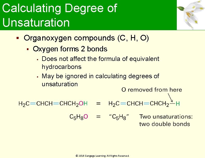 Calculating Degree of Unsaturation Organoxygen compounds (C, H, O) Oxygen forms 2 bonds Does