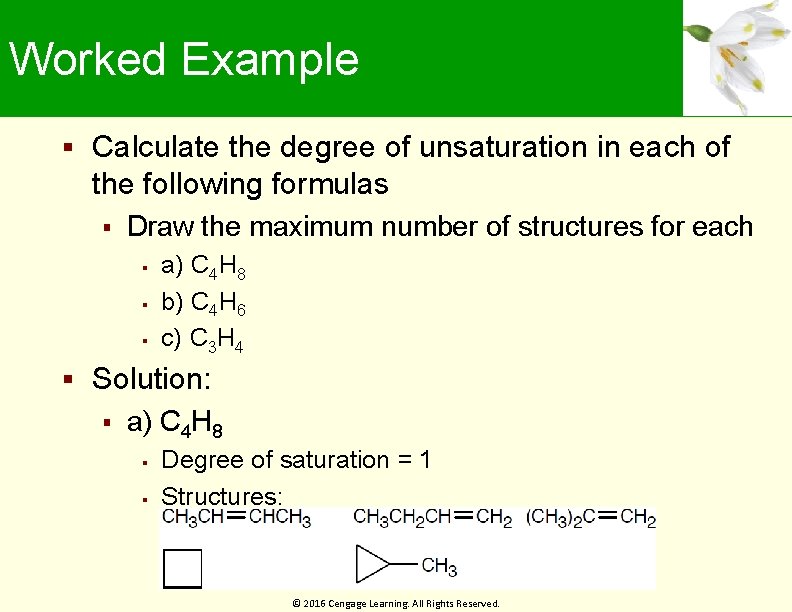 Worked Example Calculate the degree of unsaturation in each of the following formulas Draw