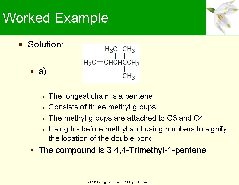 Worked Example Solution: a) The longest chain is a pentene Consists of three methyl